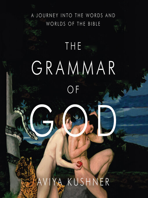 Title details for The Grammar of God by Aviya Kushner - Available
